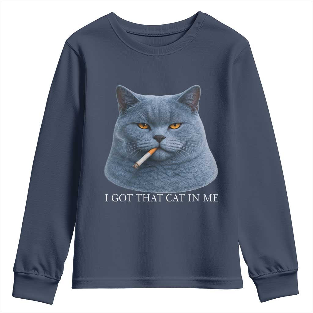 Funny British Shorthair Smoking Youth Sweatshirt I Got That Cat In Me TS12 Navy Print Your Wear