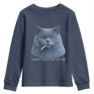 Funny British Shorthair Smoking Youth Sweatshirt I Got That Cat In Me TS12 Navy Print Your Wear