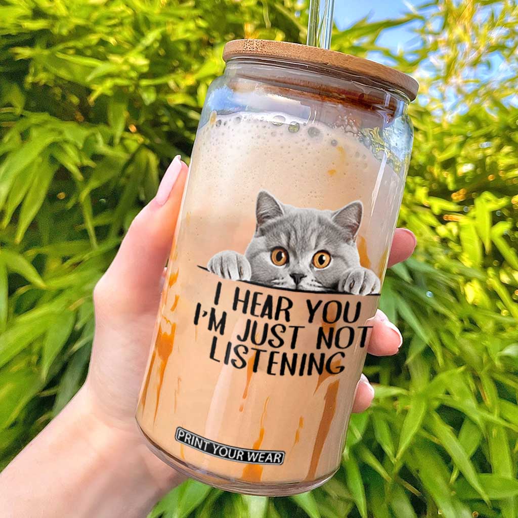 I Am Just Not Listening Glass Can Funny British Shorthair Lover TS12 White Print Your Wear