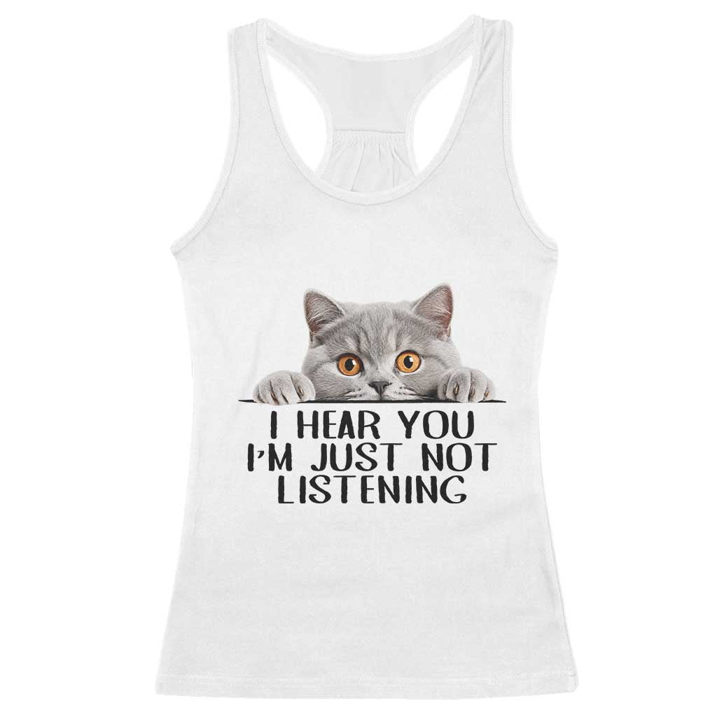 I Am Just Not Listening Racerback Tank Top Funny British Shorthair Lover TS12 White Print Your Wear