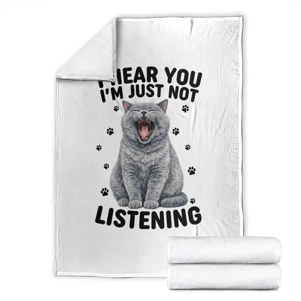 Funny British Shorthair Cat Throw Blanket I Hear You I Am Just Not Listening TS12 White Print Your Wear