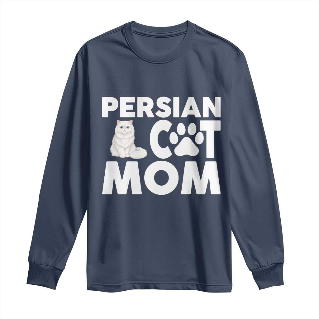 Proud Persian Cat Mom Long Sleeve Shirt Fluffy Cat Lover Gift For Her TS12 Navy Print Your Wear
