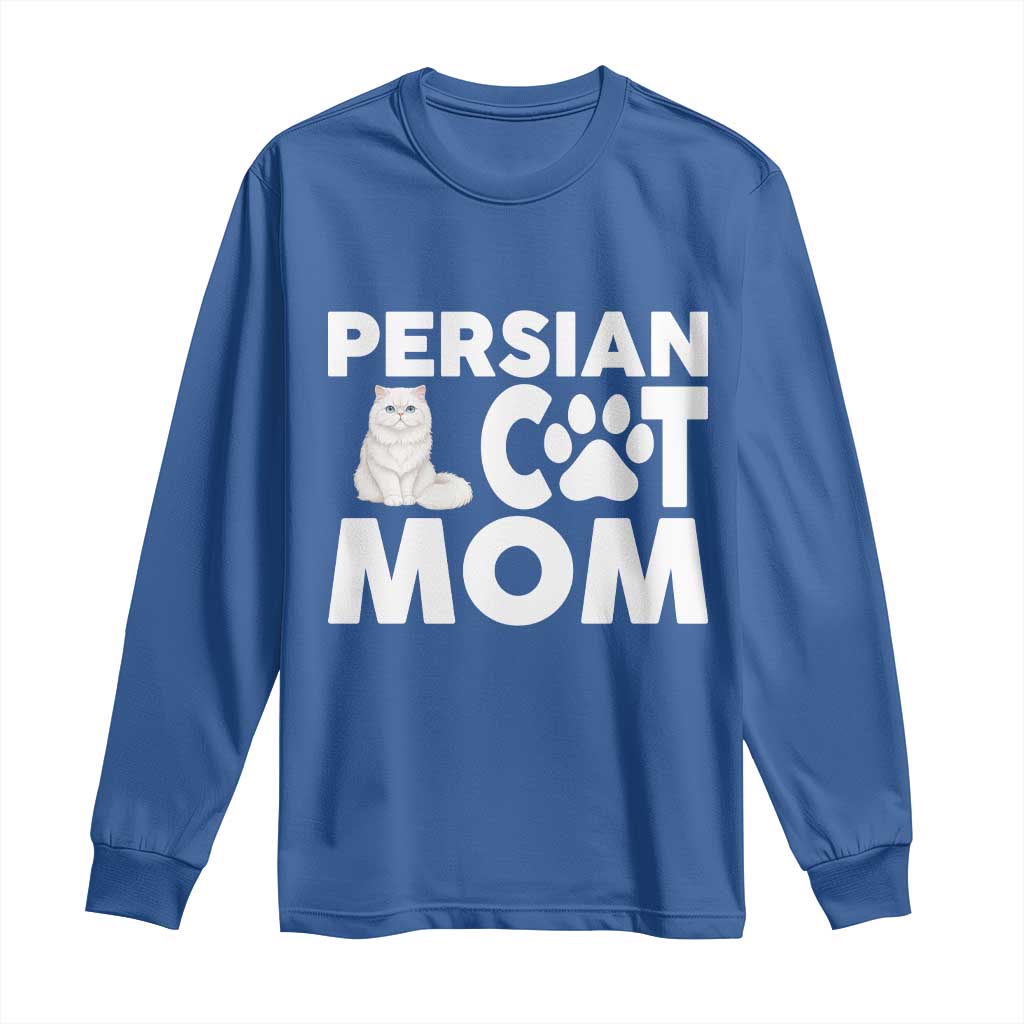 Proud Persian Cat Mom Long Sleeve Shirt Fluffy Cat Lover Gift For Her TS12 Royal Blue Print Your Wear