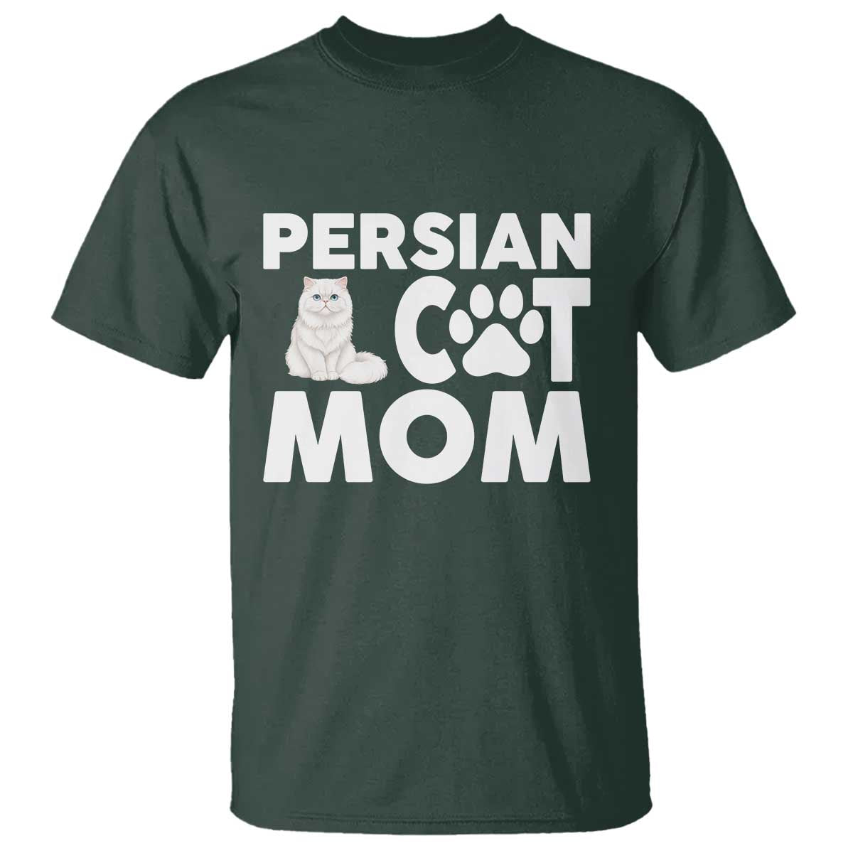 Proud Persian Cat Mom T Shirt Fluffy Cat Lover Gift For Her TS12 Dark Forest Green Print Your Wear