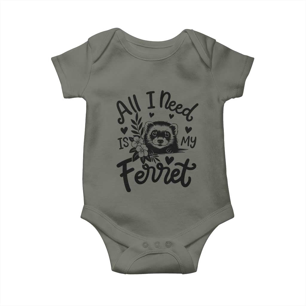 All I Need Is My Ferret Baby Onesie Cute Exotic Pet Owner Gift TS12 Military Green Print Your Wear