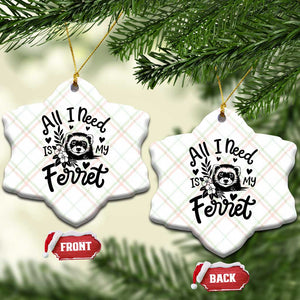 All I Need Is My Ferret Ceramic Ornament Cute Exotic Pet Owner Gift TS12 Print Your Wear