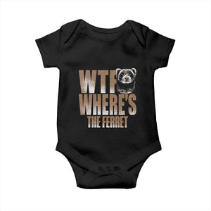 Funny Polecat Ferret Gift Baby Onesie WTF Where Is The Ferret TS12 Black Print Your Wear
