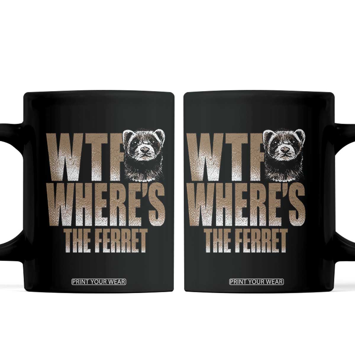Funny Polecat Ferret Gift Coffee Mug WTF Where Is The Ferret