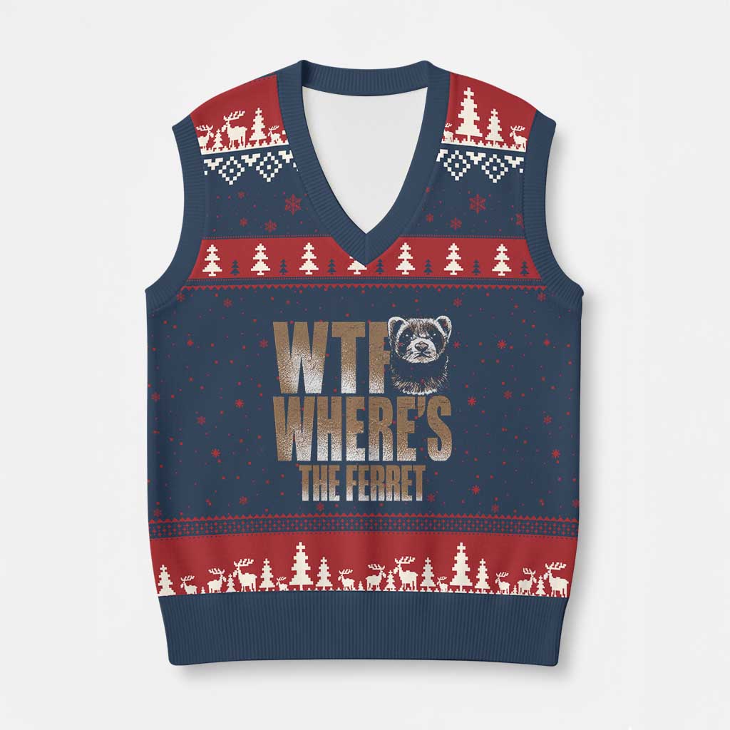 Funny Polecat Ferret Gift V-Neck Knit Sweater Vest WTF Where Is The Ferret