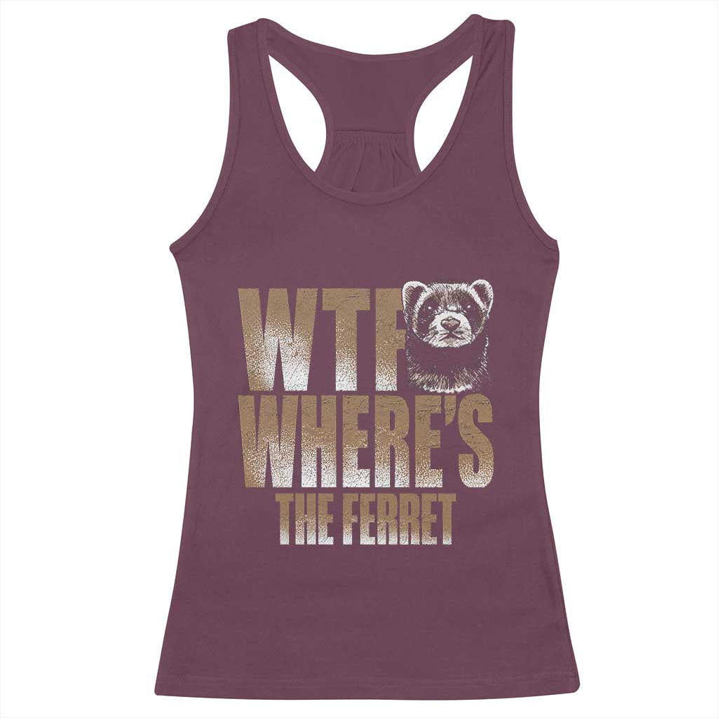 Funny Polecat Ferret Gift Racerback Tank Top WTF Where Is The Ferret
