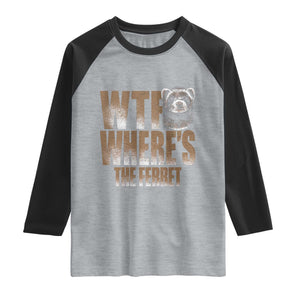 Funny Polecat Ferret Gift Raglan Shirt WTF Where Is The Ferret TS12 Heather Gray Black Print Your Wear