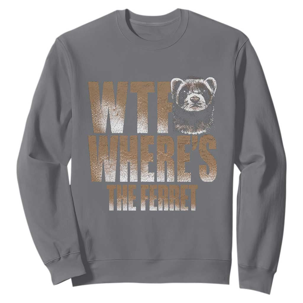 Funny Polecat Ferret Gift Sweatshirt WTF Where Is The Ferret TS12 Charcoal Print Your Wear