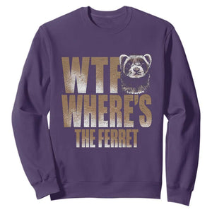 Funny Polecat Ferret Gift Sweatshirt WTF Where Is The Ferret TS12 Purple Print Your Wear