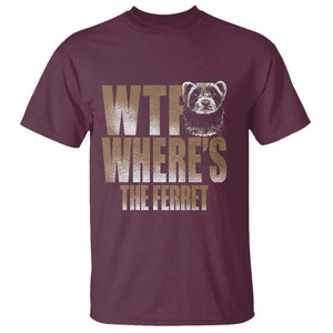 Funny Polecat Ferret Gift T Shirt WTF Where Is The Ferret TS12 Maroon Print Your Wear