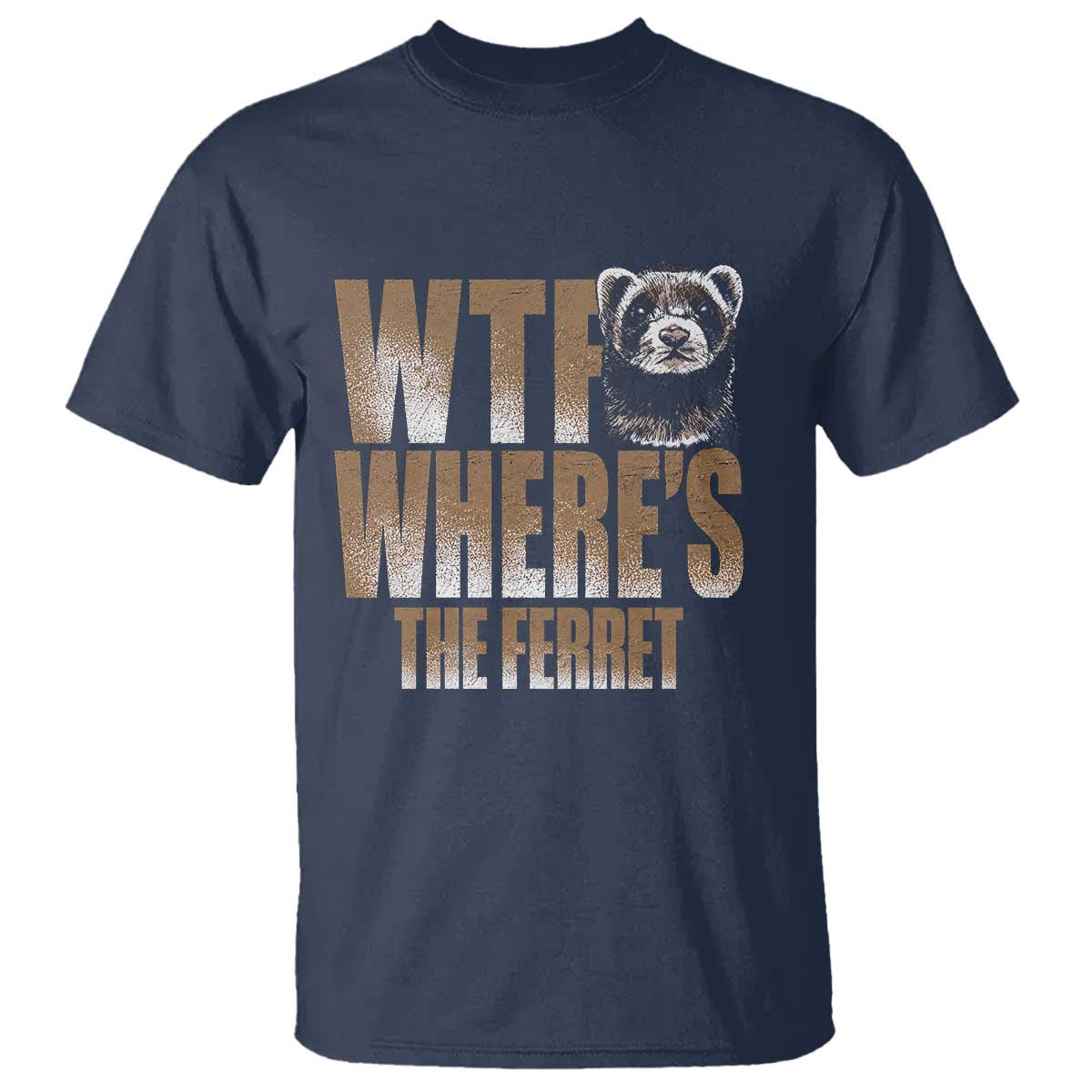 Funny Polecat Ferret Gift T Shirt WTF Where Is The Ferret TS12 Navy Print Your Wear