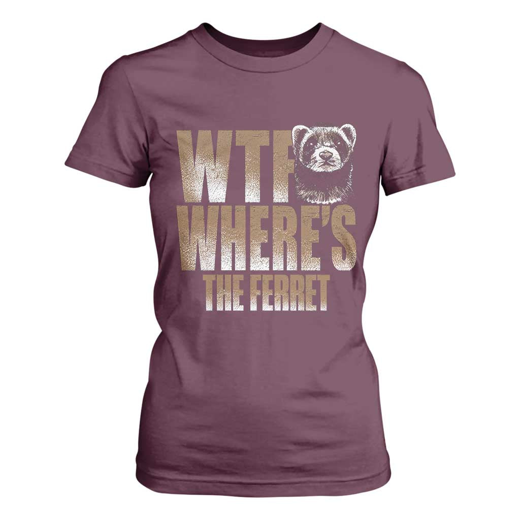 Funny Polecat Ferret Gift T Shirt For Women WTF Where Is The Ferret TS12 Maroon Print Your Wear