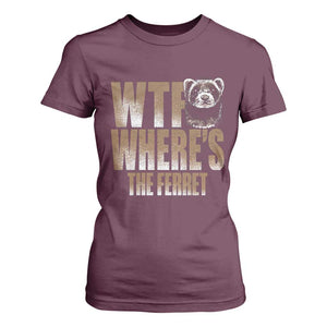 Funny Polecat Ferret Gift T Shirt For Women WTF Where Is The Ferret TS12 Maroon Print Your Wear