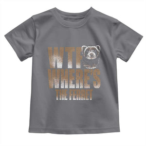 Funny Polecat Ferret Gift Toddler T Shirt WTF Where Is The Ferret TS12 Charcoal Print Your Wear
