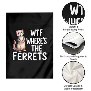 Funny Ferret Lover Gift Garden Flag Where Is The Ferret TS12 Print Your Wear