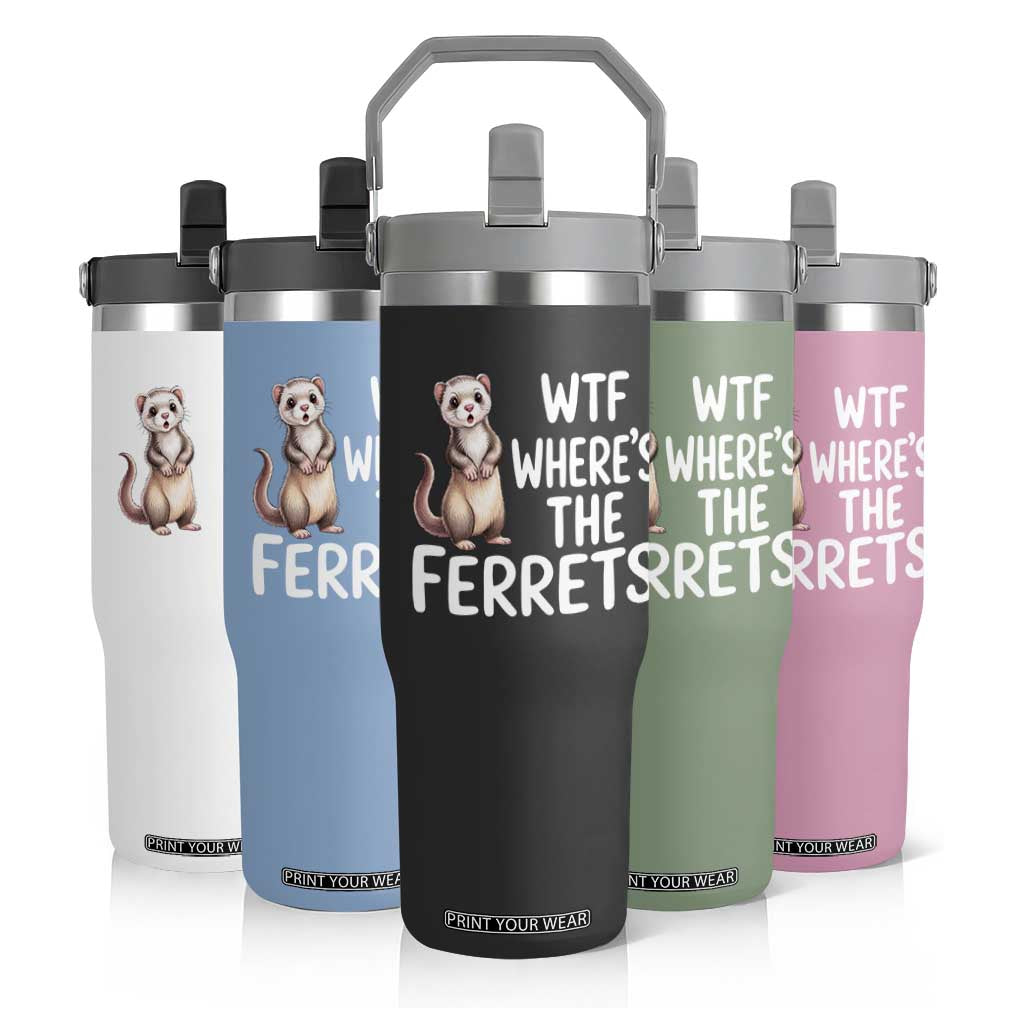 Funny Ferret Lover Gift Flip Straw Tumbler Where Is The Ferret TS12 Print Your Wear