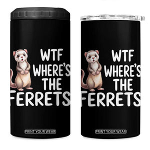 Funny Ferret Lover Gift 4 in 1 Can Cooler Tumbler Where Is The Ferret TS12 One Size: 16 oz Black Print Your Wear