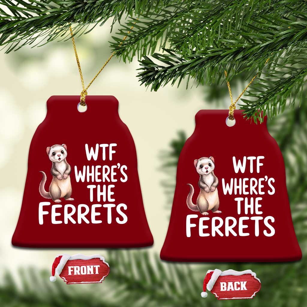 Funny Ferret Lover Gift Ceramic Ornament Where Is The Ferret TS12 Print Your Wear