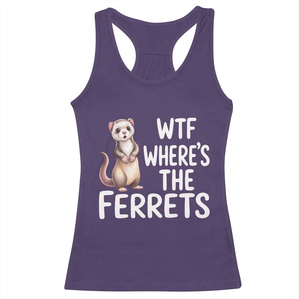 Funny Ferret Lover Gift Racerback Tank Top Where Is The Ferret TS12 Purple Print Your Wear