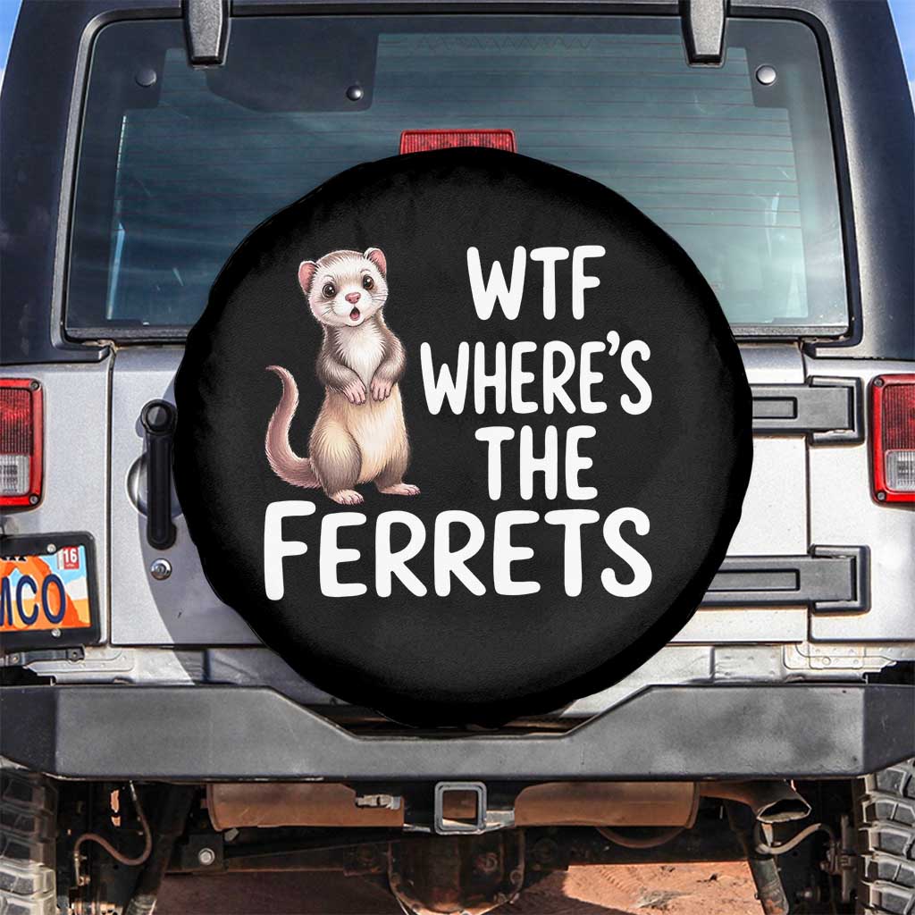 Funny Ferret Lover Gift Spare Tire Cover Where Is The Ferret TS12 No hole Black Print Your Wear