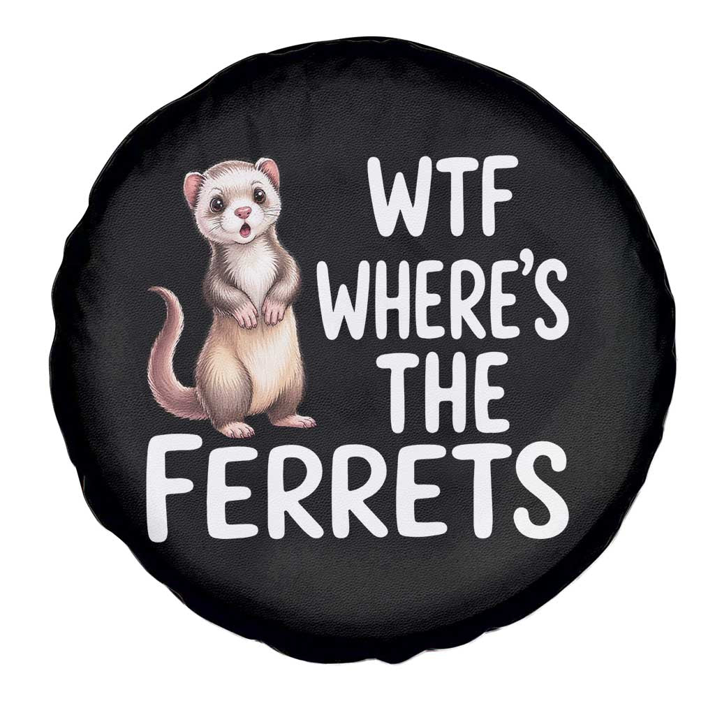 Funny Ferret Lover Gift Spare Tire Cover Where Is The Ferret TS12 Print Your Wear