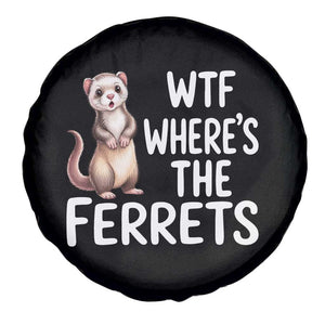 Funny Ferret Lover Gift Spare Tire Cover Where Is The Ferret TS12 Print Your Wear