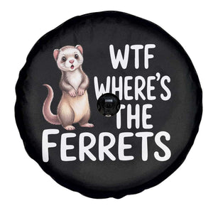 Funny Ferret Lover Gift Spare Tire Cover Where Is The Ferret TS12 Print Your Wear
