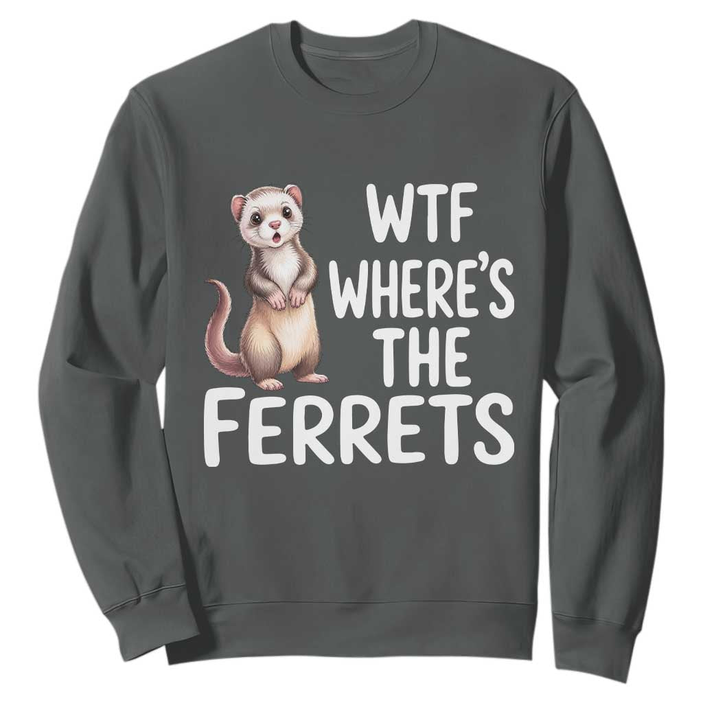 Funny Ferret Lover Gift Sweatshirt Where Is The Ferret TS12 Dark Heather Print Your Wear
