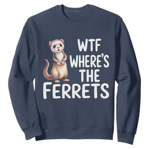 Funny Ferret Lover Gift Sweatshirt Where Is The Ferret TS12 Navy Print Your Wear