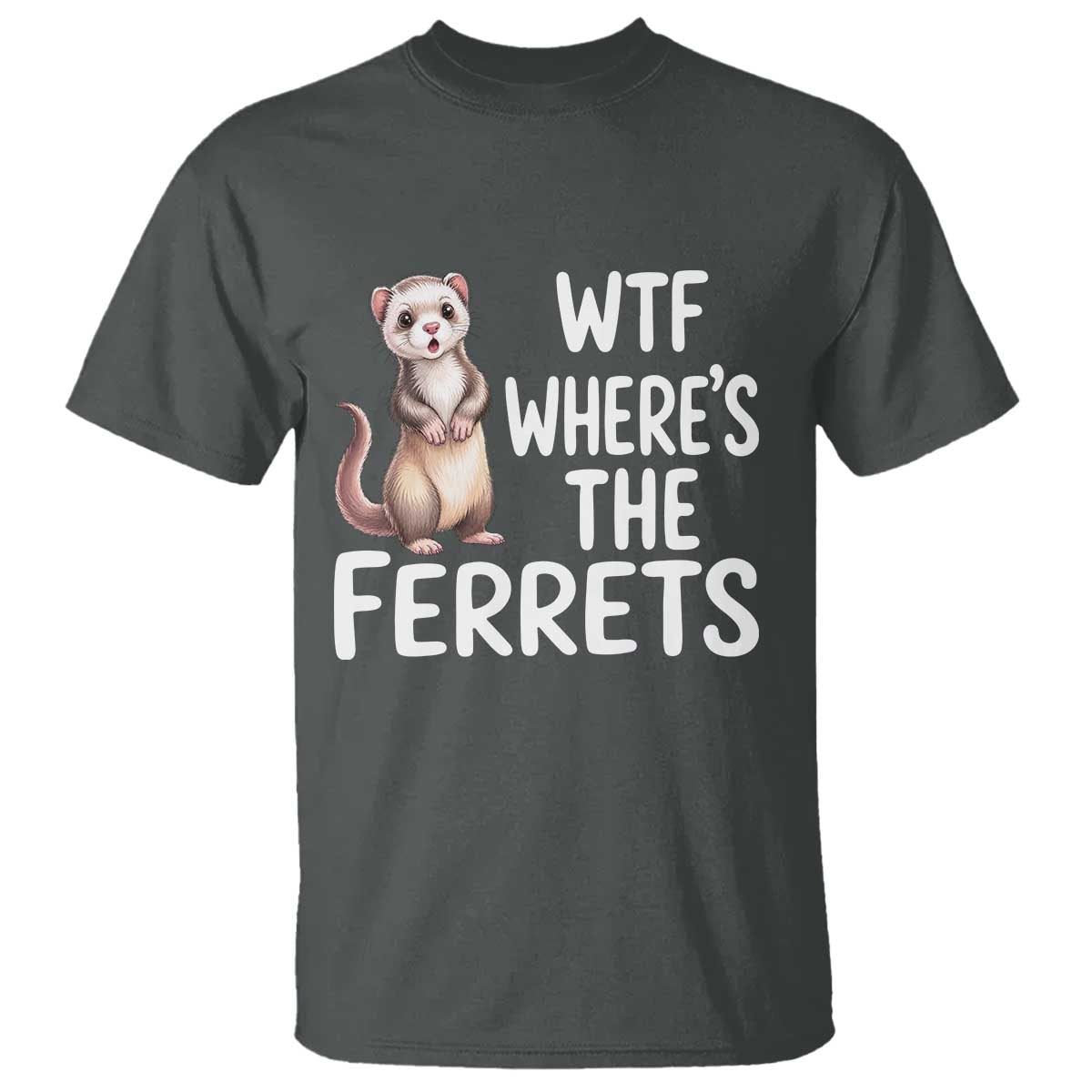 Funny Ferret Lover Gift T Shirt Where Is The Ferret TS12 Dark Heather Print Your Wear