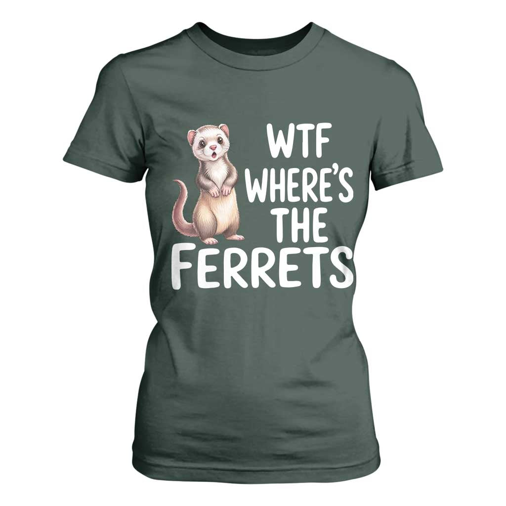 Funny Ferret Lover Gift T Shirt For Women Where Is The Ferret TS12 Dark Forest Green Print Your Wear