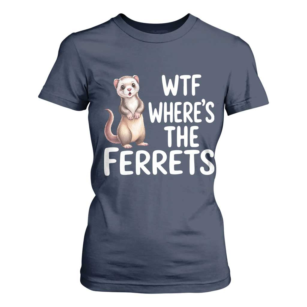 Funny Ferret Lover Gift T Shirt For Women Where Is The Ferret TS12 Navy Print Your Wear