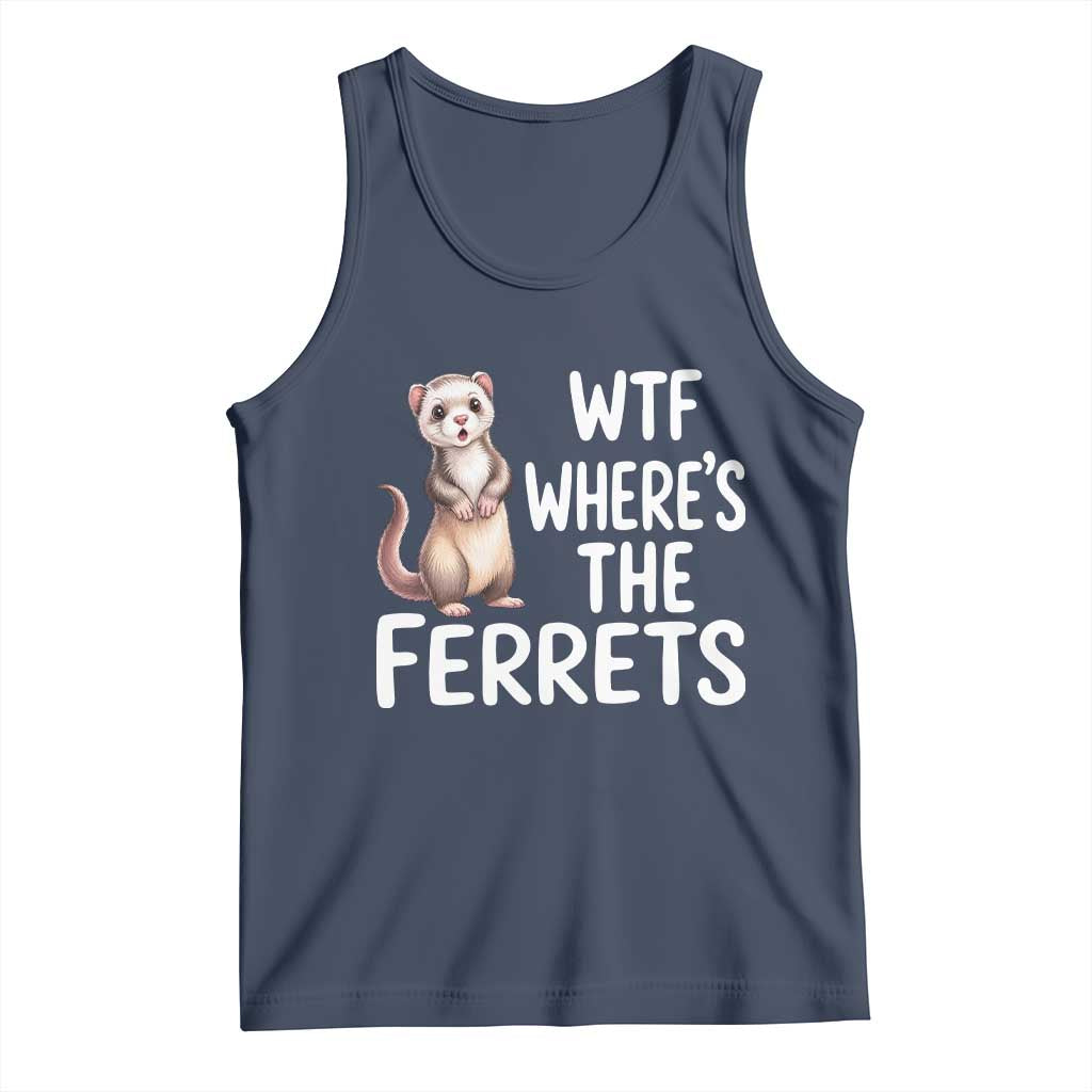 Funny Ferret Lover Gift Tank Top Where Is The Ferret TS12 Navy Print Your Wear