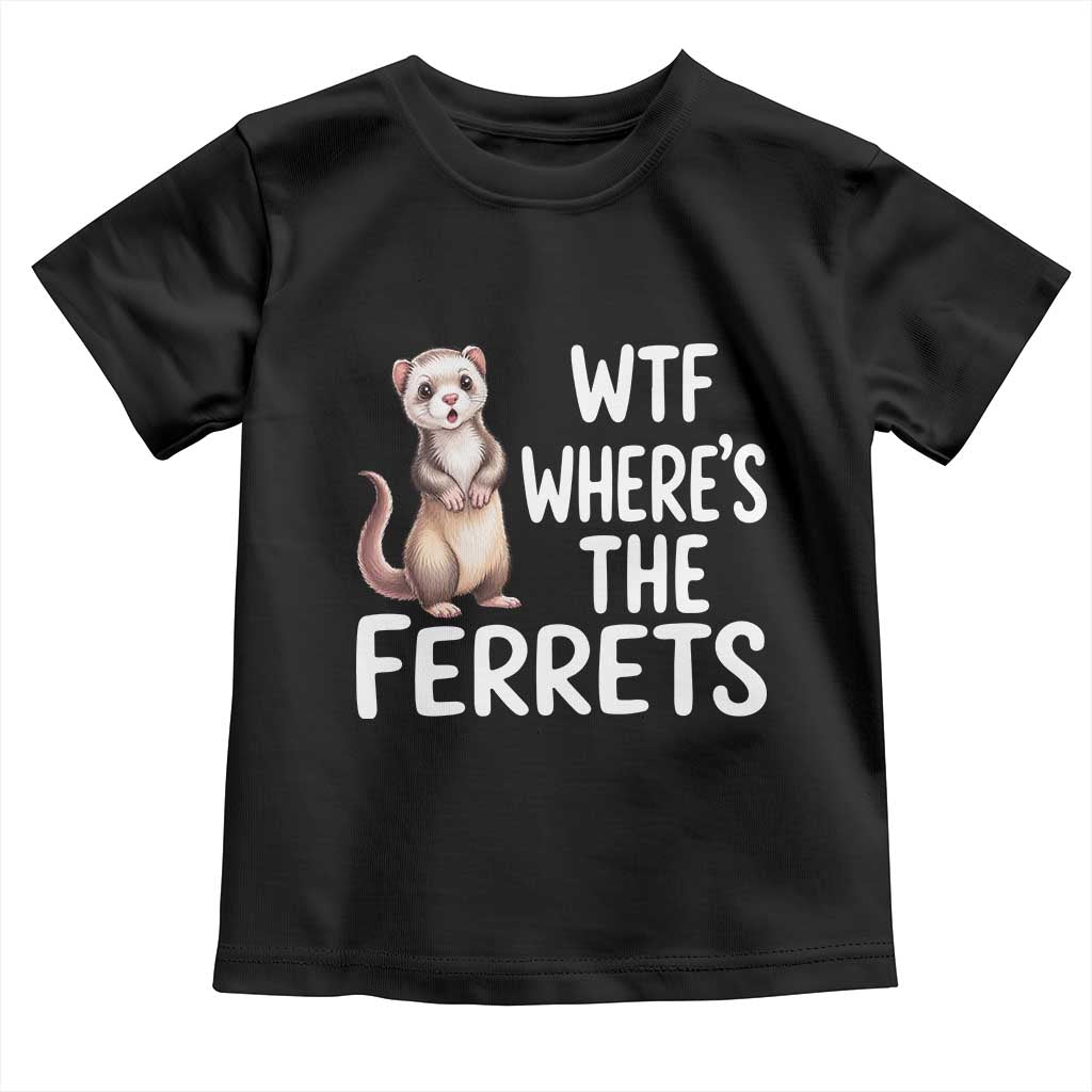 Funny Ferret Lover Gift Toddler T Shirt Where Is The Ferret TS12 Black Print Your Wear