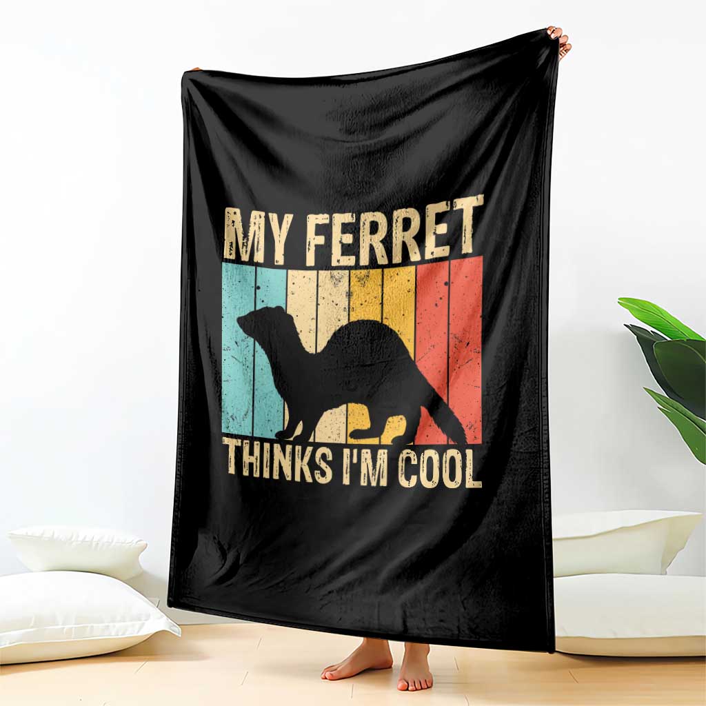 Vintage My Ferret Thinks I Am Cool Throw Blanket Ferret Dad Gift TS12 Print Your Wear