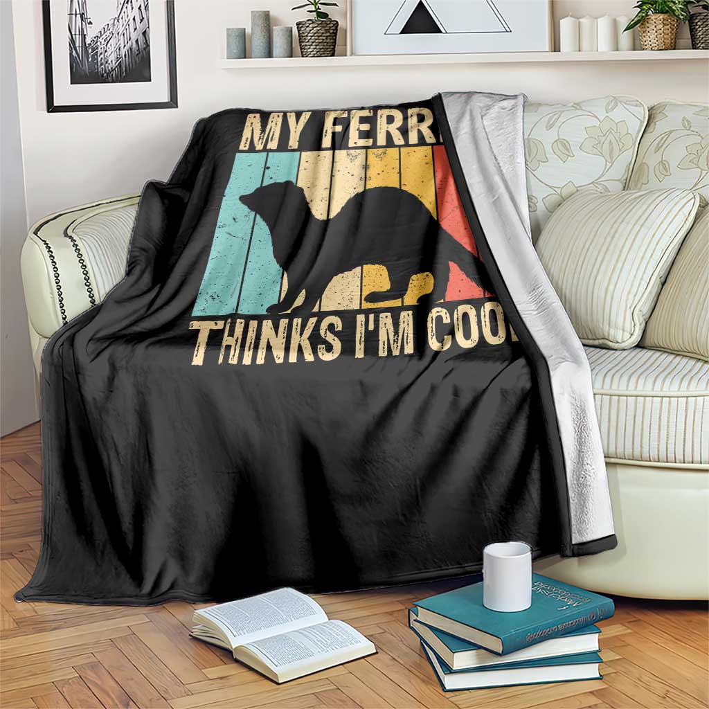 Vintage My Ferret Thinks I Am Cool Throw Blanket Ferret Dad Gift TS12 Print Your Wear