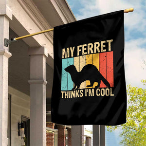 Vintage My Ferret Thinks I Am Cool Garden Flag Ferret Dad Gift TS12 Print Your Wear