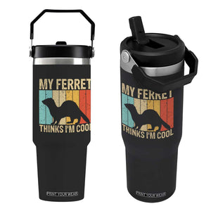 Vintage My Ferret Thinks I Am Cool Flip Straw Tumbler Ferret Dad Gift TS12 One Size: 30 oz Black Print Your Wear