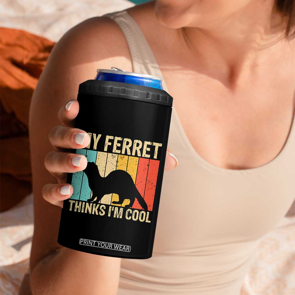 Vintage My Ferret Thinks I Am Cool 4 in 1 Can Cooler Tumbler Ferret Dad Gift TS12 Print Your Wear