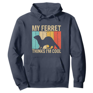 Vintage My Ferret Thinks I Am Cool Hoodie Ferret Dad Gift TS12 Navy Print Your Wear