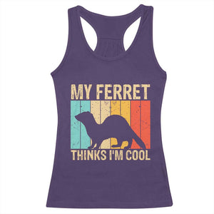Vintage My Ferret Thinks I Am Cool Racerback Tank Top Ferret Dad Gift TS12 Purple Print Your Wear