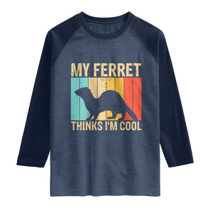 Vintage My Ferret Thinks I Am Cool Raglan Shirt Ferret Dad Gift TS12 Heather Denim Navy Print Your Wear