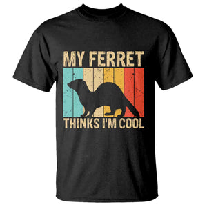 Vintage My Ferret Thinks I Am Cool T Shirt Ferret Dad Gift TS12 Black Print Your Wear