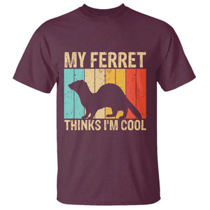 Vintage My Ferret Thinks I Am Cool T Shirt Ferret Dad Gift TS12 Maroon Print Your Wear