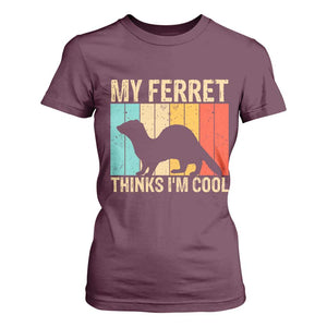 Vintage My Ferret Thinks I Am Cool T Shirt For Women Ferret Dad Gift TS12 Maroon Print Your Wear