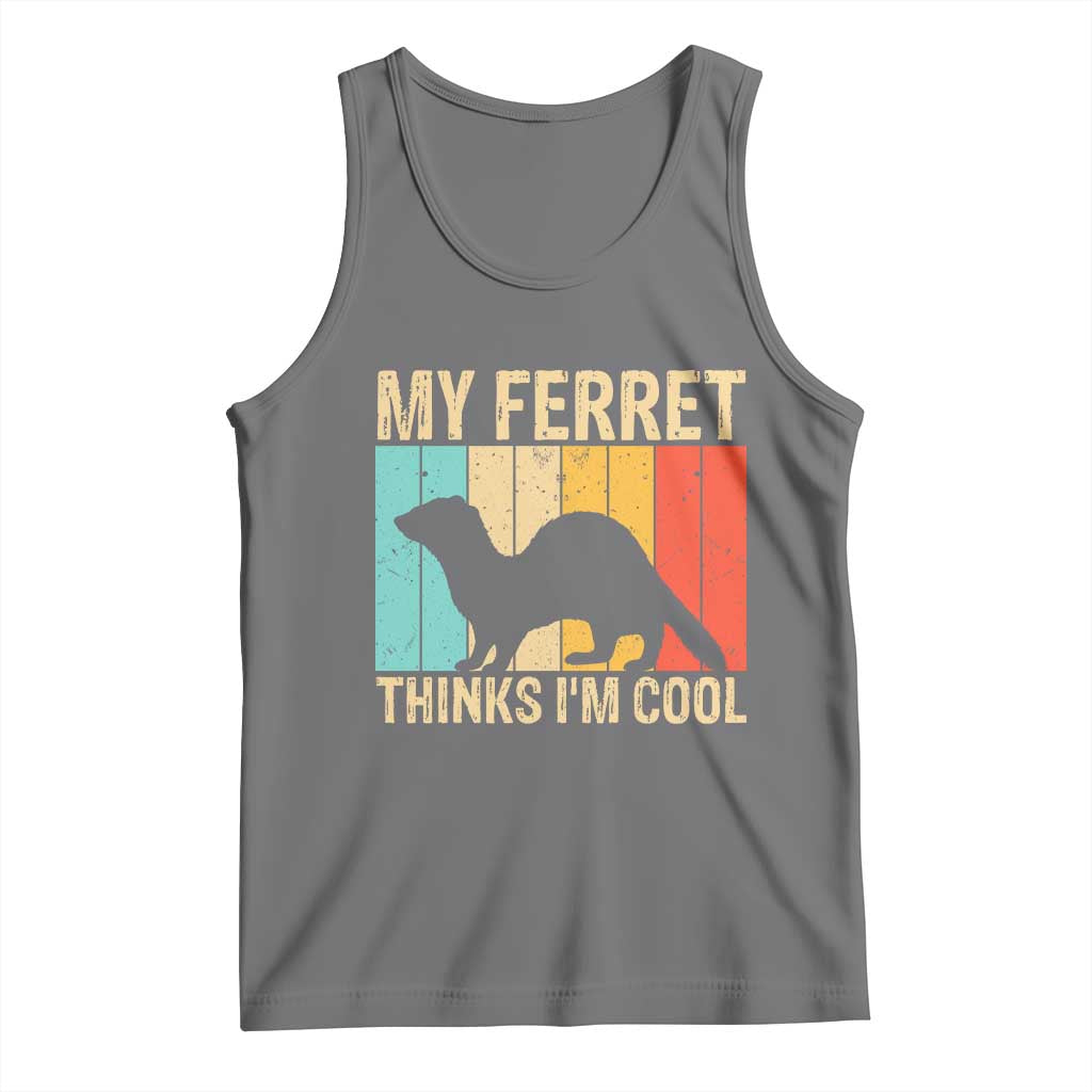 Vintage My Ferret Thinks I Am Cool Tank Top Ferret Dad Gift TS12 Black Heather Print Your Wear